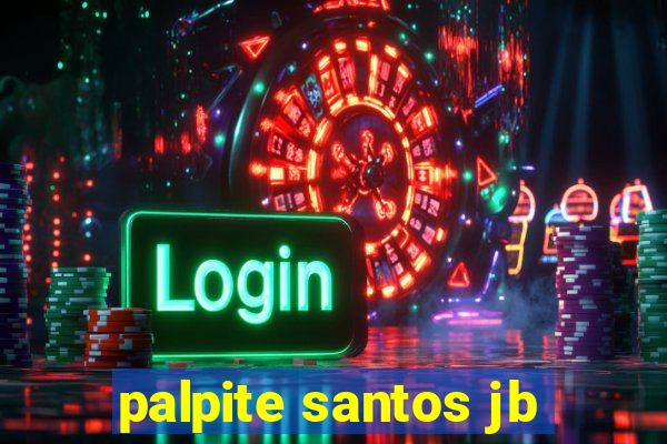 palpite santos jb